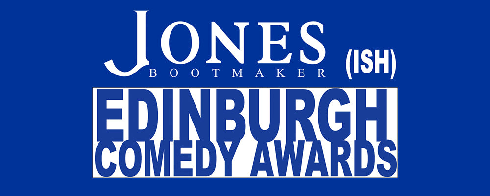 Jones Bootmaker (ISH) Edinburgh Comedy Awards